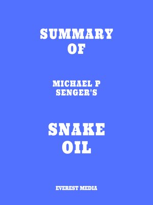 cover image of Summary of Michael P Senger's Snake Oil